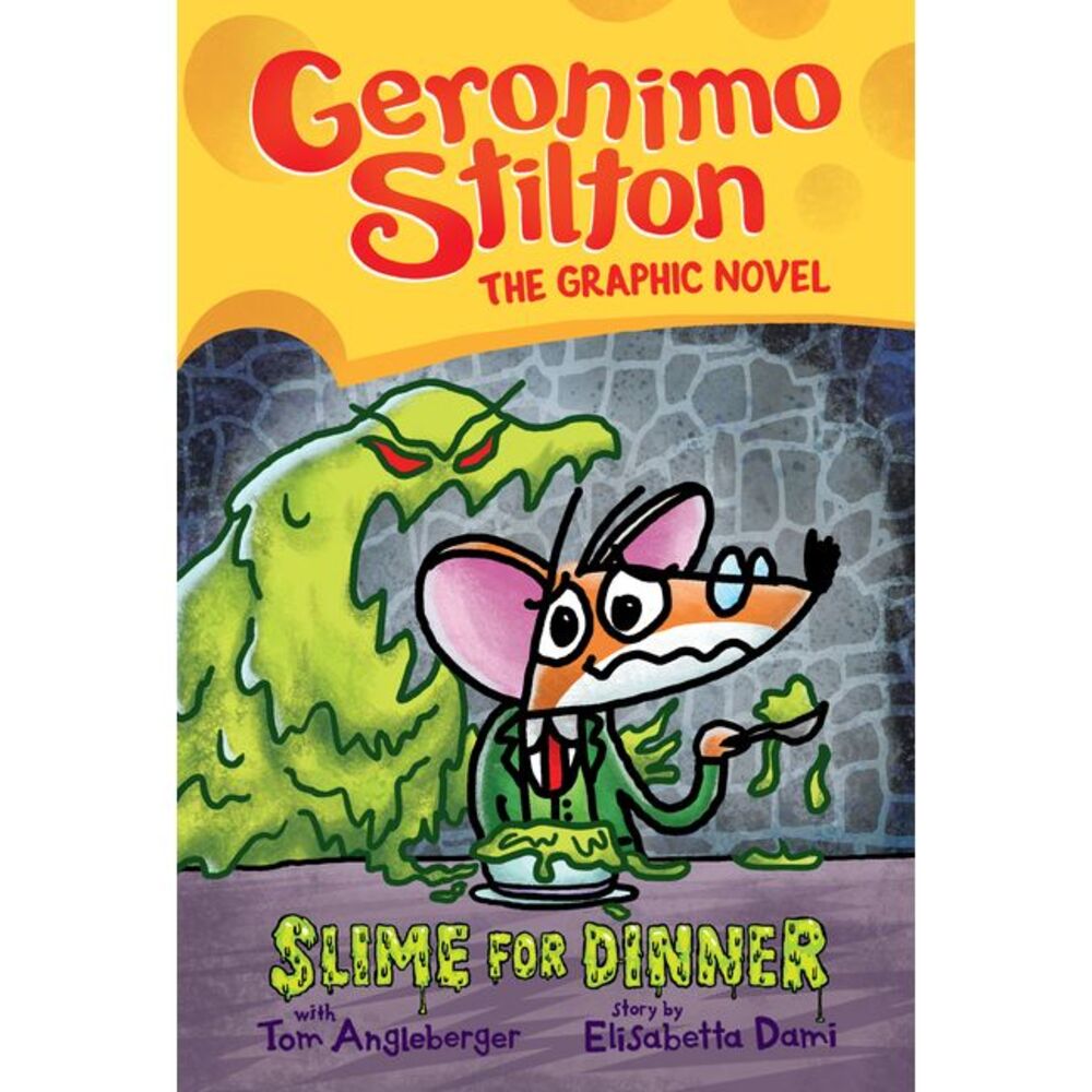 Slime for Dinner: A Graphic Novel (Geronimo Stilton #2) -- Geronimo Stilton